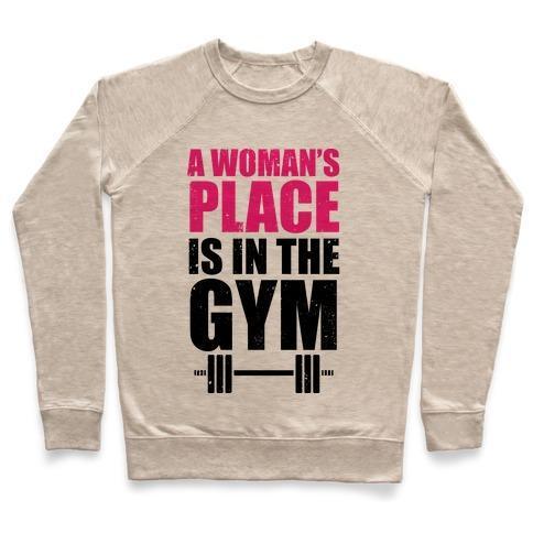 A WOMAN'S PLACE IS IN THE GYM CREWNECK SWEATSHIRT - YuppyCollections