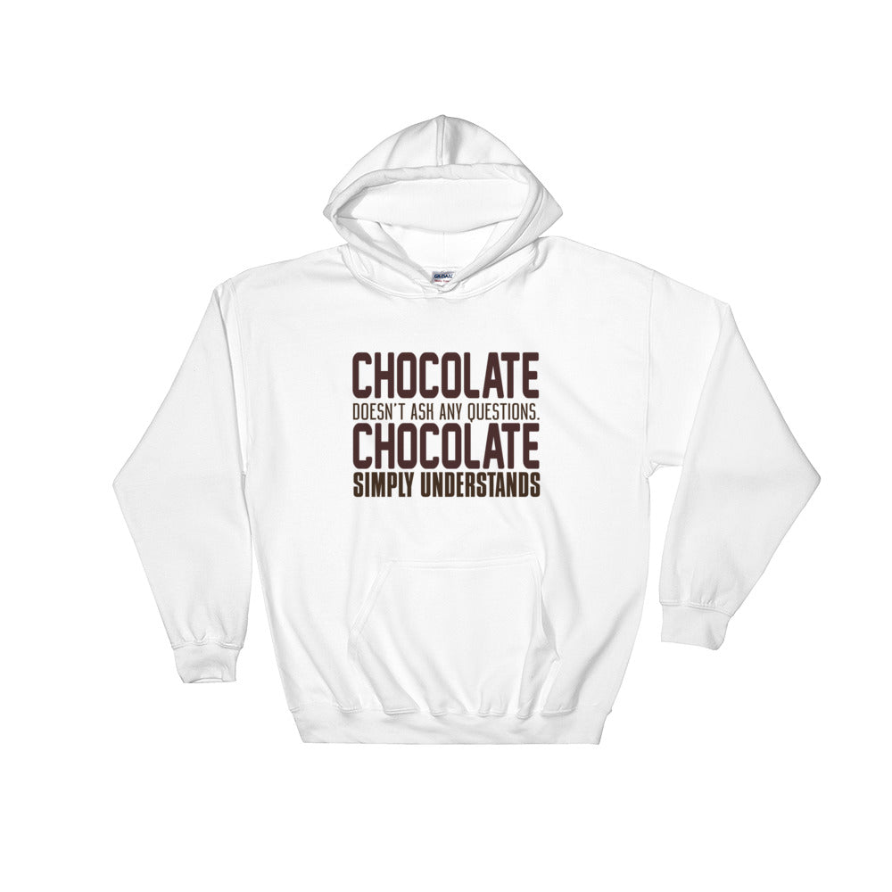 YE Hooded Sweatshirt(Chocolate doesn't ash any questions chocolate simply understands) - YuppyCollections