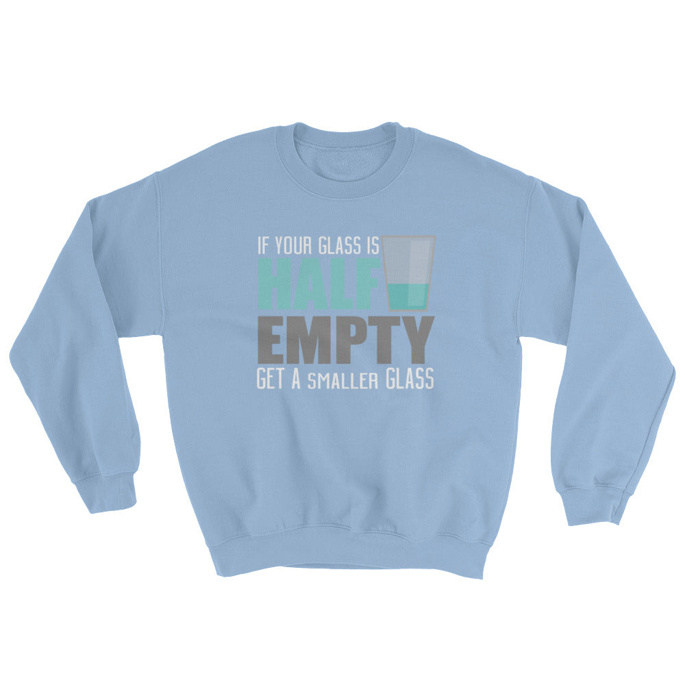 YE (If Your Glass Is Half Empty Get A Smaller Glass) Hooded Sweatshirt - YuppyCollections