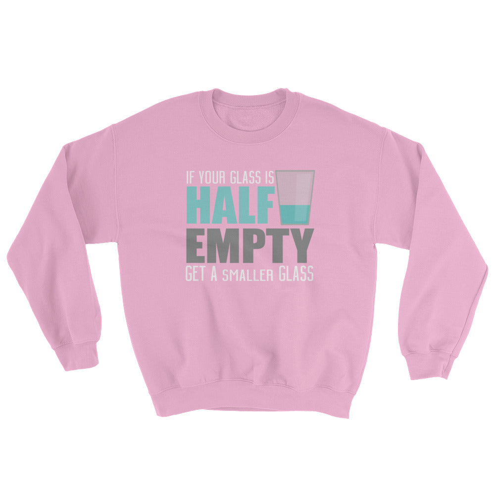 YE (If Your Glass Is Half Empty Get A Smaller Glass) Hooded Sweatshirt - YuppyCollections