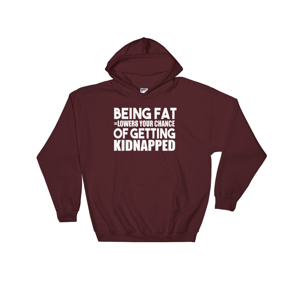 YE Hooded Sweatshirt (Being fat lowers your chance of getting kidnapped..) - YuppyCollections