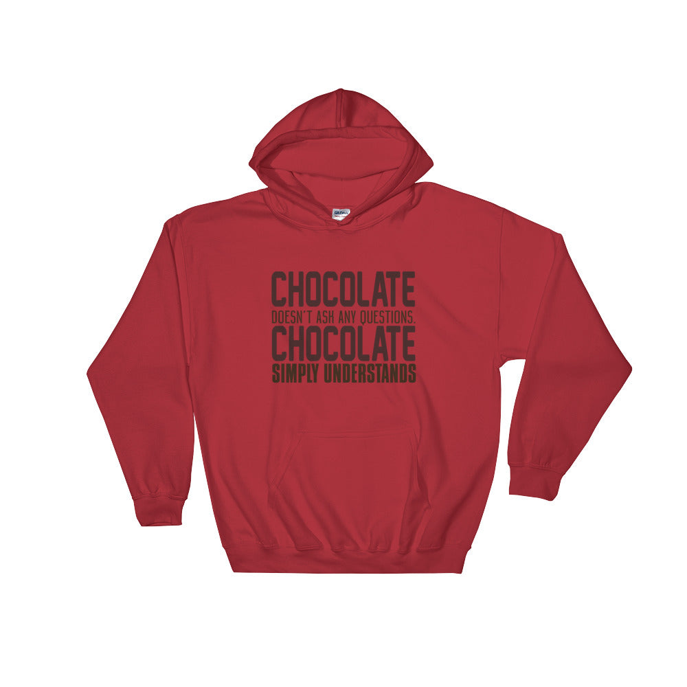 YE Hooded Sweatshirt(Chocolate doesn't ash any questions chocolate simply understands) - YuppyCollections