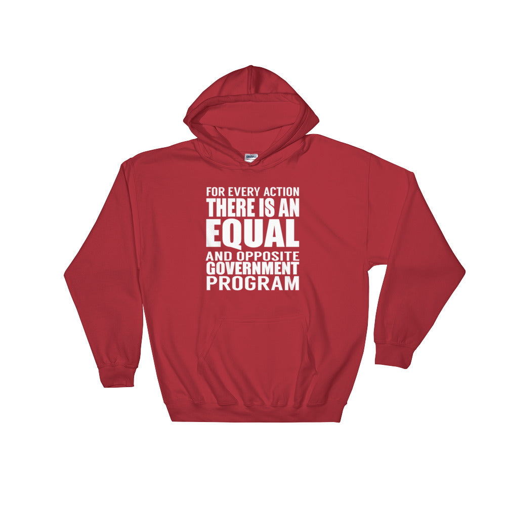 YE Hooded Sweatshirt(For every action there is an equal and opposite government program - YuppyCollections