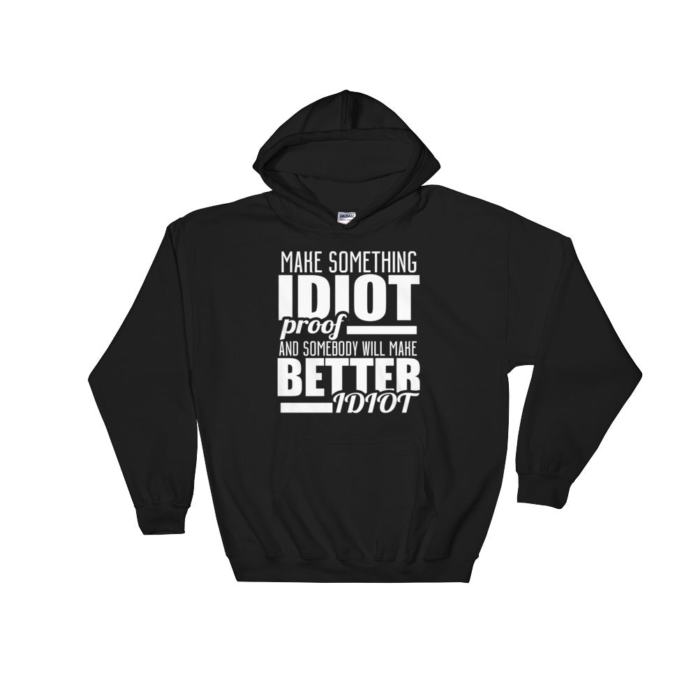 YE (Make something Idiot) Hooded Sweatshirt - YuppyCollections