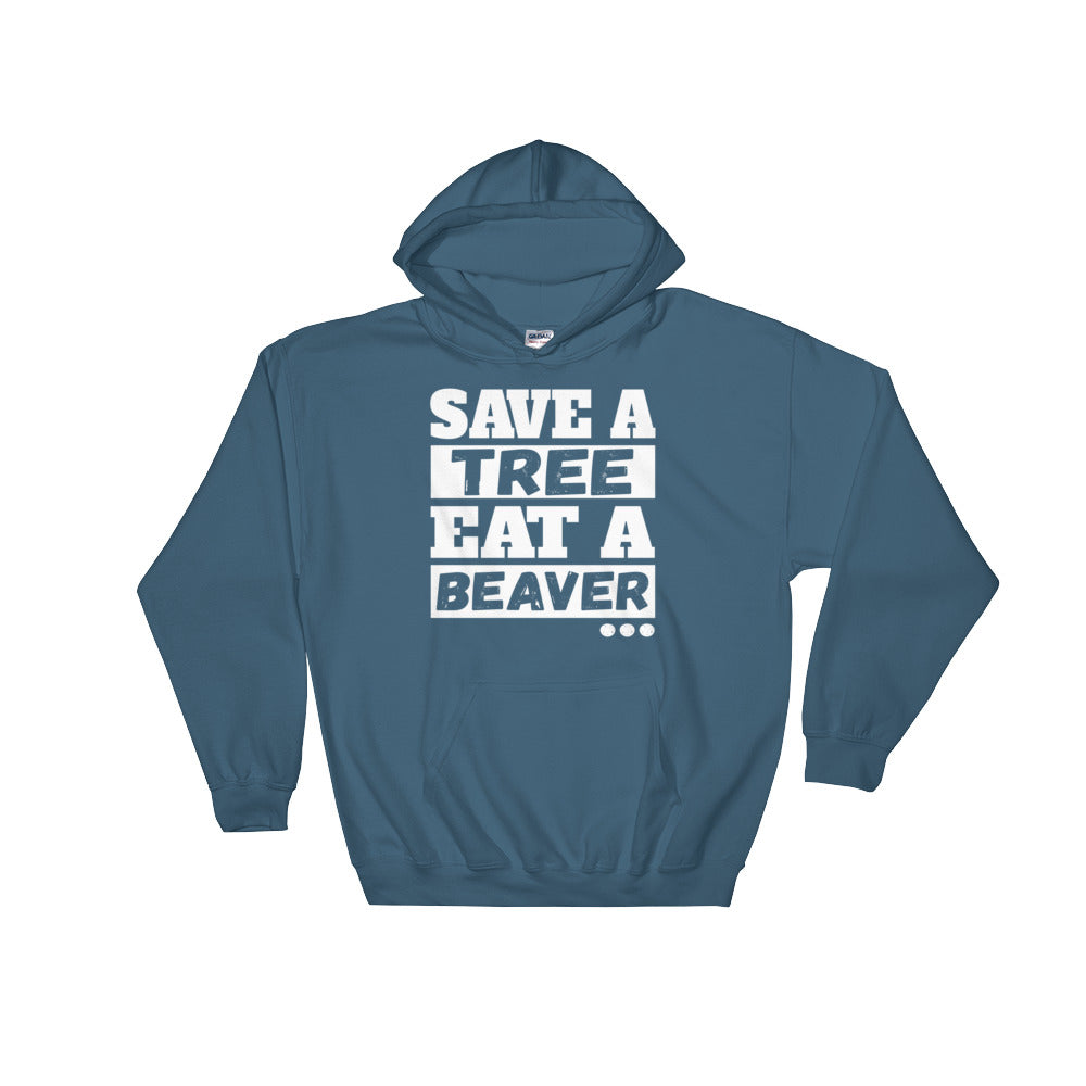 YE Hooded Sweatshirt (Save a tree eat a beaver..) - YuppyCollections