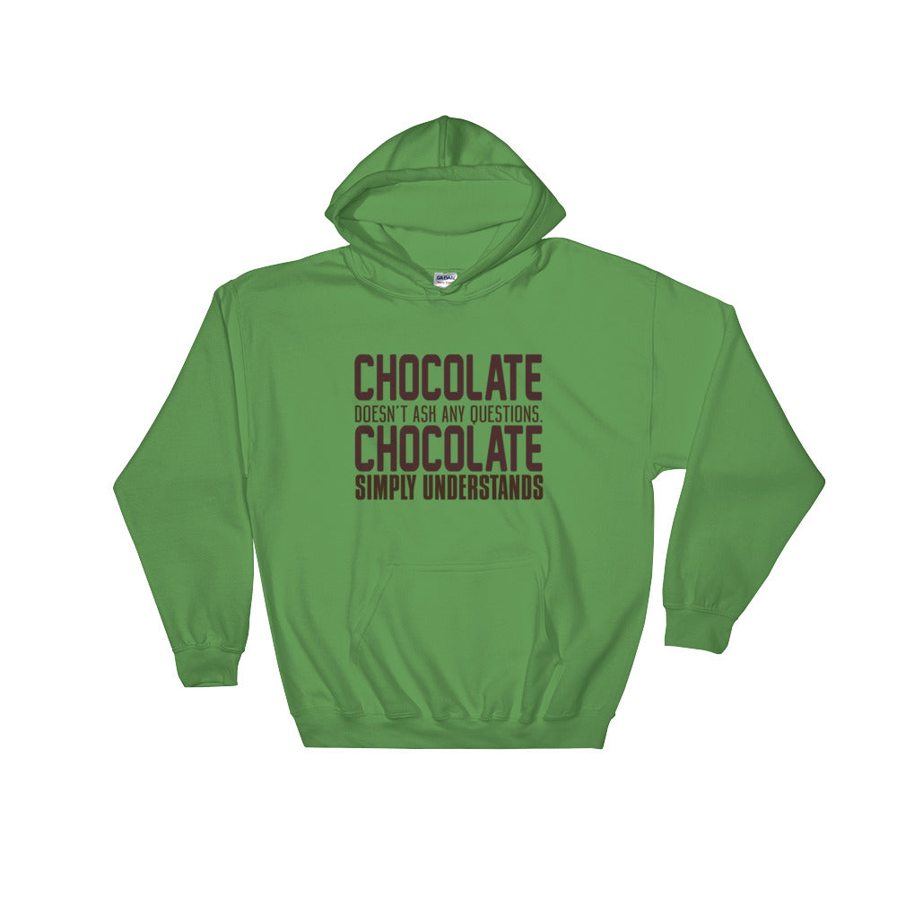 YE Hooded Sweatshirt(Chocolate doesn't ash any questions chocolate simply understands) - YuppyCollections